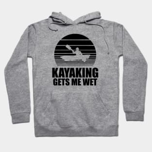 Kayaking gets me wet Hoodie